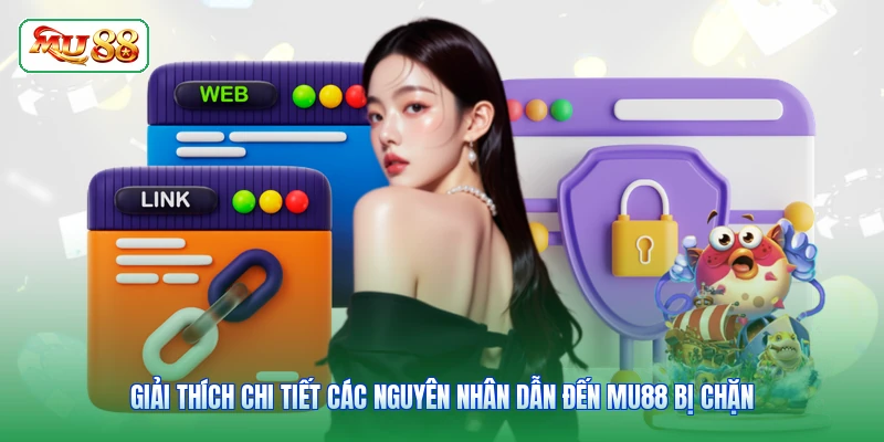 Giải thích chi tiết các nguyên nhân dẫn đến MU88 bị chặn
