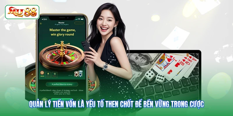 Quản lý tiền vốn là yếu tố then chốt để bền vững trong cược