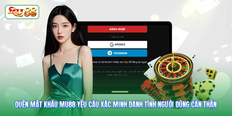 Quên mật khẩu MU88 yêu cầu xác minh danh tính người dùng cẩn thận