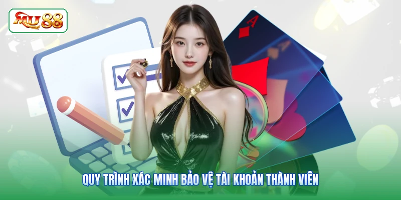 Quy trình xác minh bảo vệ tài khoản thành viên