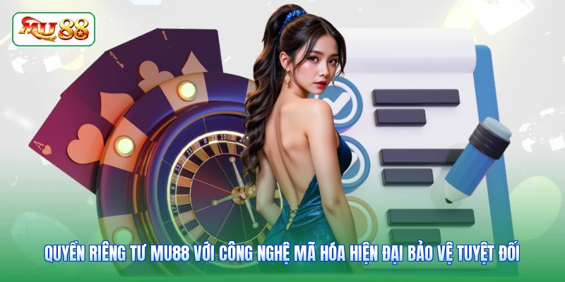 Quyền riêng tư MU88 với công nghệ mã hóa hiện đại bảo vệ tuyệt đối