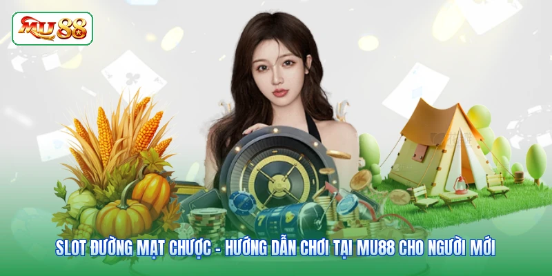 Slot Đường Mạt Chược - Hướng Dẫn Chơi Tại MU88 Cho Người Mới