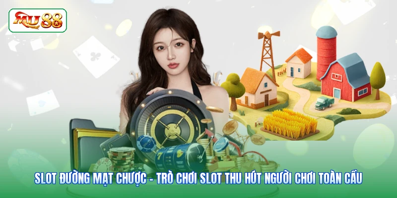 Slot Đường Mạt Chược - trò chơi slot thu hút người chơi toàn cầu