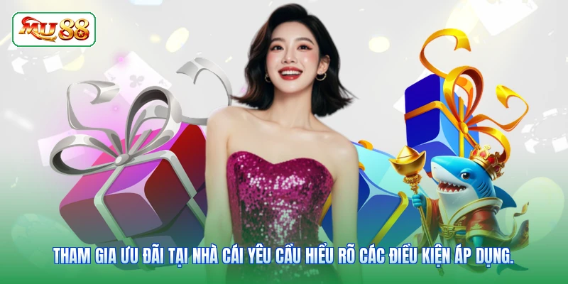 Tham gia ưu đãi tại nhà cái yêu cầu hiểu rõ các điều kiện áp dụng.
