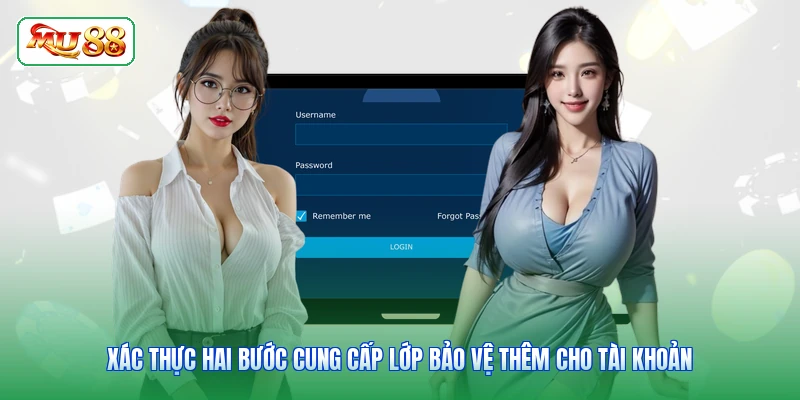 Xác thực hai bước cung cấp lớp bảo vệ thêm cho tài khoản